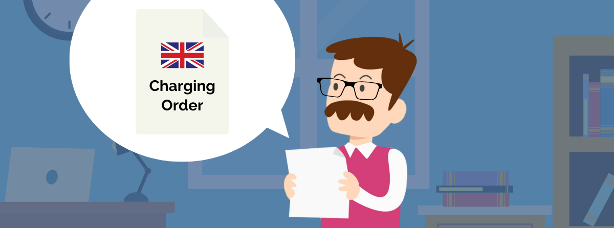  What Are Charging Orders and How To Use Them?